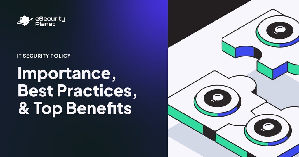 IT Security Policy: Importance, Best Practices, & Top Benefits