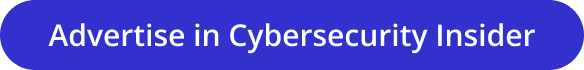 Advertise in Cybersecurity Insider